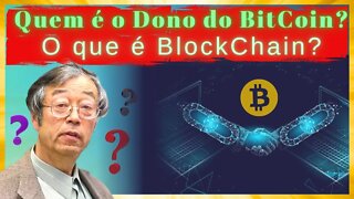 Quem é o Dono do BitCoin ? O que é BlockChain ?
