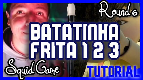 BATATINHA FRITA 1 2 3 - ROUND 6 - Não assista Tutorial com notas na tela