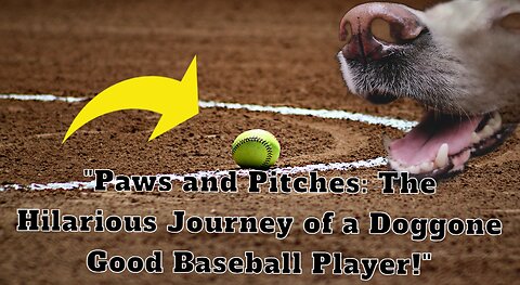 "Paws and Pitches: The Hilarious Journey of a Doggone Good Baseball Player!"