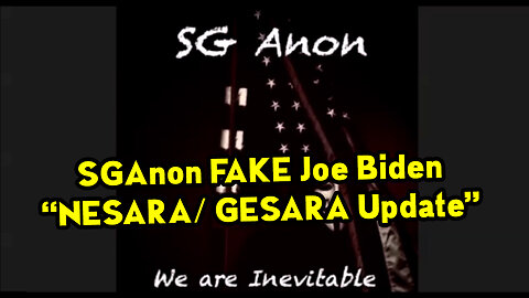 SGAnon "NESARA/ GESARA Update - FAKE Joe Biden"