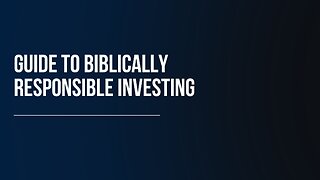 Guide to Biblically Responsible Investing