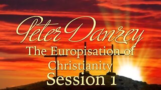 The Europisation of Christianity: Peter Danzey 04..02.2023