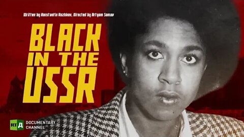 Black in the USSR | Documentary
