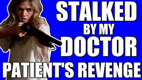 What Happens in Stalked By My Doctor Patient's Revenge?