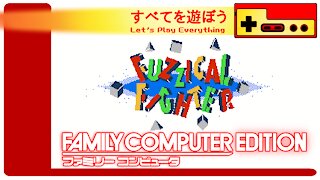 Let's Play Everything: Fuzzical Fighter