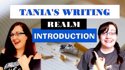 Tania's Writing Realm Introduction / AuthorTube Channel