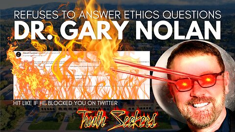 Dr. Gary Nolan won't answer ethics questions!