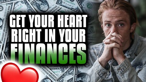 Get Your Heart Right In Your Finances