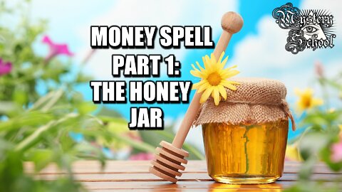 Mystery School Lesson 37: Money Spell Part 1 - The Honey Jar