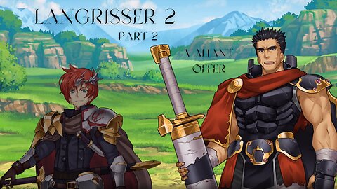 Langrisser 2 Part 2 - Valiant Offer (Route B)