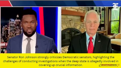 Senator Ron Johnson strongly criticizes Democratic senators, highlighting the challenges