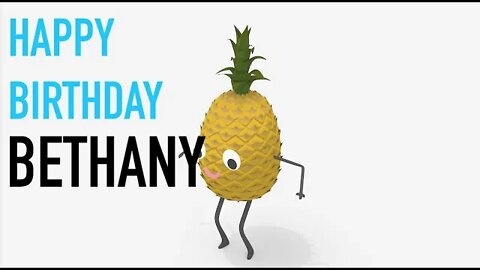 Happy Birthday BETHANY! - PINEAPPLE Birthday Song