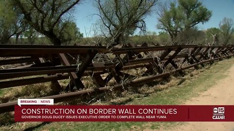 Governor Doug Ducey issues executive order to complete the border wall near Yuma
