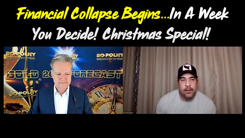 Financial Collapse Begins....in A Week - You Decide! Christmas Special!