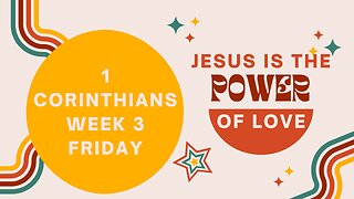 Jesus is the Power of Love Week 3 Friday