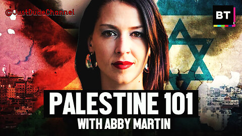 Palestine 101 With Abby Martin | BreakThrough News
