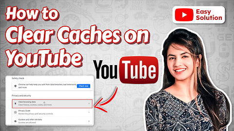 How to clear YouTube caches