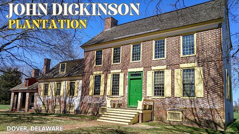 JOHN DICKINSON PLANTATION "Penmen of the Revolution" (Dover, DE)