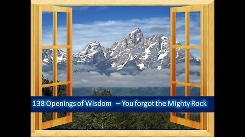 138 Openings of Wisdom - Ramchal Decoded - You forgot the Mighty Rock