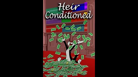 "Heir-Conditioned"