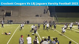 Crockett Cougars Vs LBJ Jaguars Varsity Football 2023