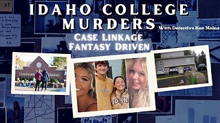 Idaho College Murders | Renowned Cold Case Detective Talks Case Linkage and Fantasy Driven Homicides