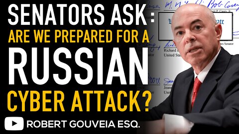 Senators to DHS Mayorkas: Are we READY For a RUSSIAN Cyber ATTACK?