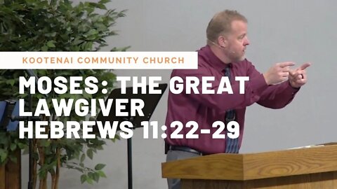 Moses: The Great Lawgiver (Hebrews 11:22-29)