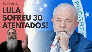 PF diz que LULA SOFREU 30 ATENTADOS a sua INTEGRIDADE FÍSICA, mas é MENTIRA para EMPLACAREM DITADURA