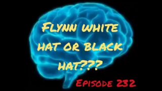 FLYNN WHITE HAT OR BLACK HAT??? WAR FOR YOUR MIND Episode 232 with HonestWalterWhite
