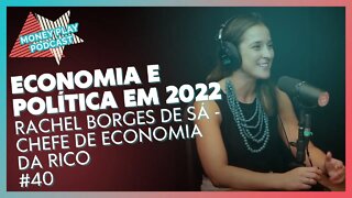 RACHEL BORGES DE SÁ ANALISA CENÁRIO PARA 2022: CHEFE DE ECONOMIA DA RICO - MoneyPlay Podcast #40