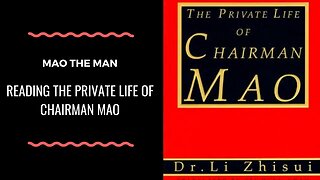 Reading the Private Life of Chairman Mao - Mao the Man