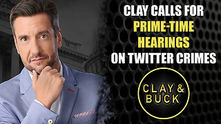 Clay Calls for Prime-Time Hearings on Twitter Crimes