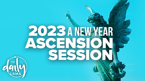 2023 A New Year Ascension Session!