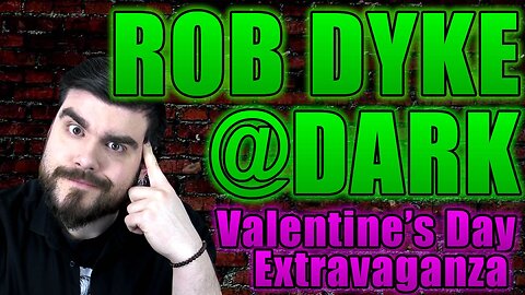 Come Celebrate Valentine's Day! | Rob Gavagan @ DARK