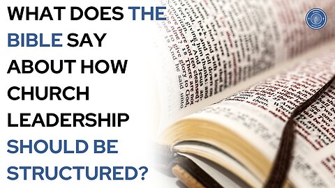 What does The Bible say about how church leadership should be structured?