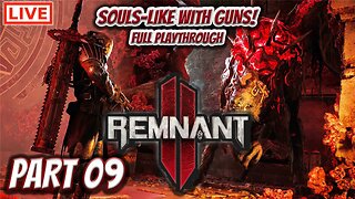 🔴LIVE - Remnant 2 - Can We FINALLY Put An End To The Root?!? (Solo Run On Veteran Difficulty)