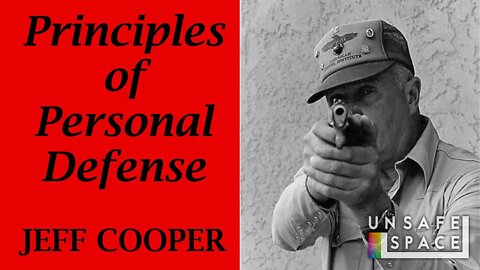 Jeff Cooper's Principles of Personal Defense