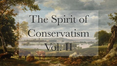 The Spirit of Conservatism II