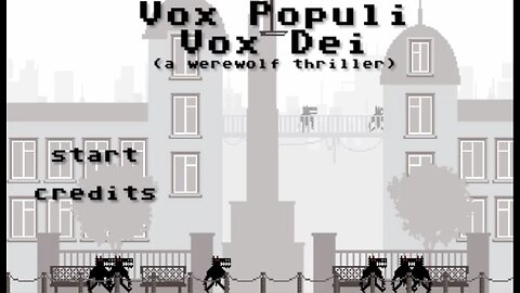 Vox Populi, Vox Dei(a werewolf thriller) Walkthrough