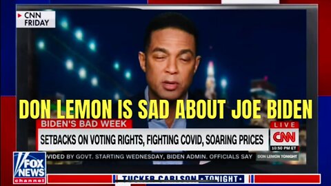 Joe Biden has REALLY DISAPPOINTED Don Lemon! 😂🤣 (Tucker shows what a difference a year makes!)