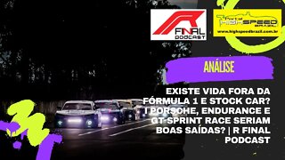 Existe vida fora da Fórmula 1 e Stock Car? | Porsche, Endurance e GT Sprint Race seriam boas saídas?