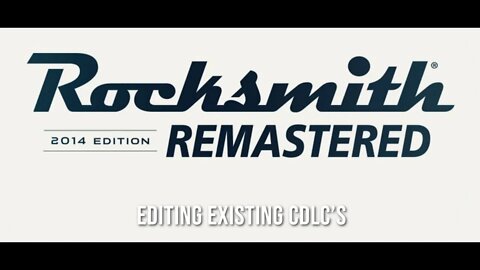 Editing Existing CDLC's for Rocksmith 2014 Remastered in 2022