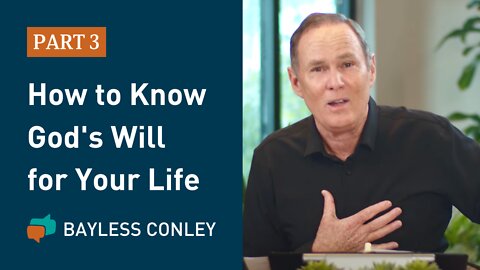 Finding God's Will for Your Life (3/3) | Bayless Conley