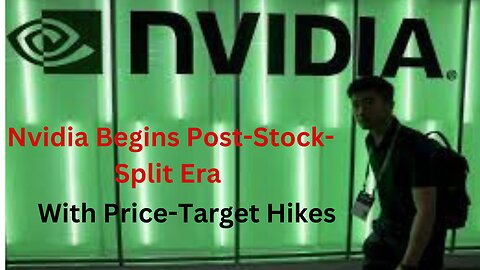 Nvidia Begins Post-Stock-Split Era With Price-Target Hikes