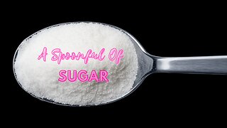 A Spoonful of Sugar