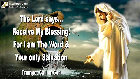 Jan 26, 2007 🎺 The Lord says... I am The Word and your only Salvation... Receive My Blessing!