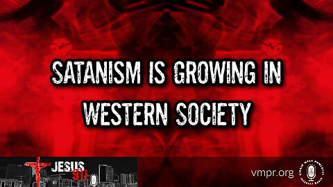 10 Mar 23, Jesus 911: Satanism Is Growing in Western Society