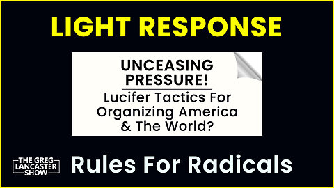 ORGANIZE UNCEASING PRESSURE! Are They Using Tips from Lucifer to organize America and the World