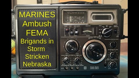 Marines Ambush FEMA Brigands in Storm Stricken Nebraska (narrated)